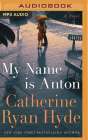 My Name Is Anton By Catherine Ryan Hyde, Michael Crouch (Read by) Cover Image