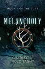 Melancholy: Book Two of The Cure (Omnibus Edition) By Charlotte McConaghy Cover Image
