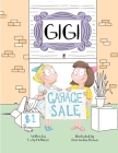 Gigi: Garage Sale By Carly Mottinger, Dan Brown (Illustrator) Cover Image
