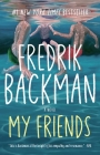 My Friends: A Novel By Fredrik Backman Cover Image