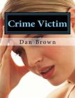 crime victim By Dan Brown Cover Image