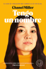 Tengo un nombre / Know My Name: A Memoir By Chanel Miller Cover Image