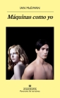 Maquinas Como Yo By Ian McEwan Cover Image