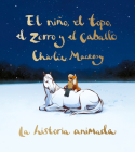 El niño, el topo, el zorro y el caballo: La historia animada / The Boy, the Mole, the Fox, and the Horse (Animated Ed.) By Charlie Mackesy Cover Image