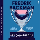 Los Ganadores / The Winners (Spanish Edition) By Fredrik Backman, Irene Repeto (Read by) Cover Image