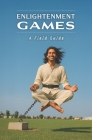 Enlightenment Games: A Field Manual By Michael Spurling, Ryan Patrick Duggan, Zach Perlman Cover Image